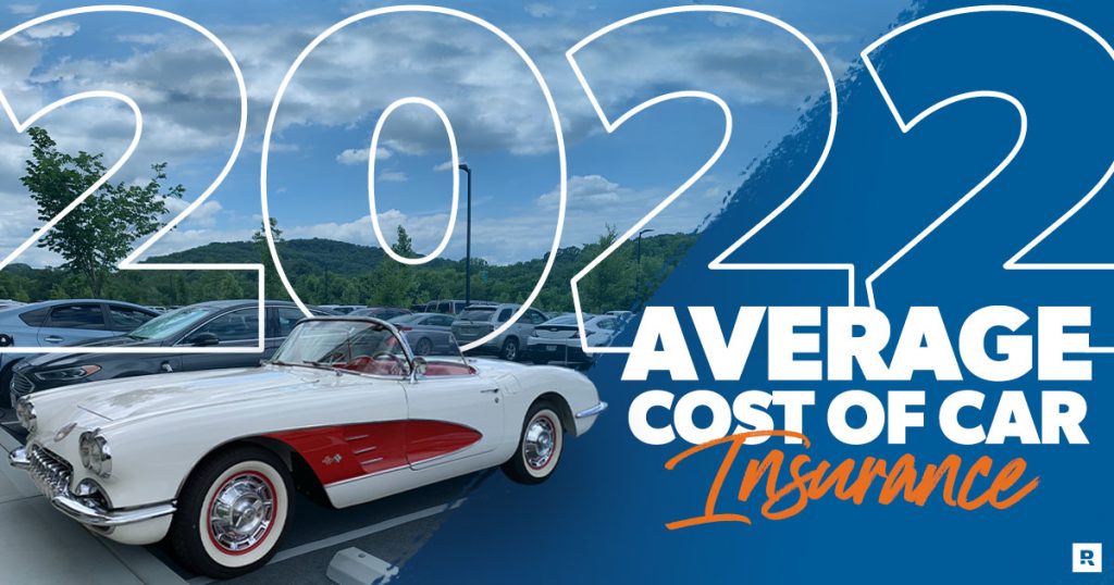 The Average Cost of Car Insurance in 2022