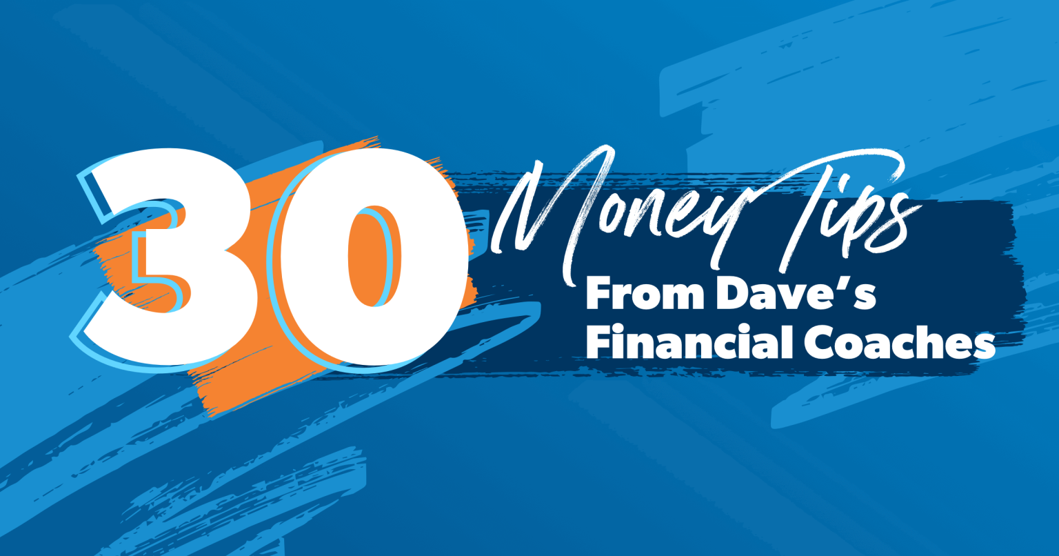 30 Money Tips From Dave’s Financial Coaches
